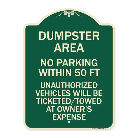 Signmission Dumpster Area Parking Rule No Parking Within 50 Ft Unauthorized Vehicles Will Be Tick, G-1824-24121 A-DES-G-1824-24121